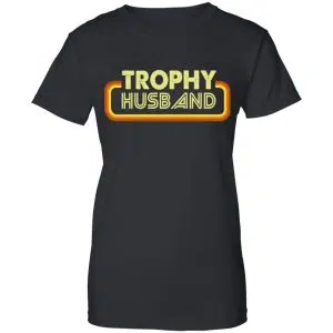 Trophy Husband Shirt, Hoodie, Tank 22