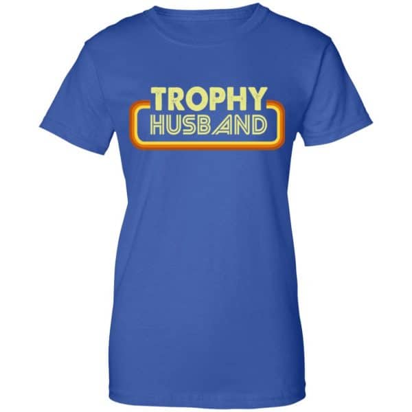 Trophy Husband Shirt, Hoodie, Tank New Designs 14