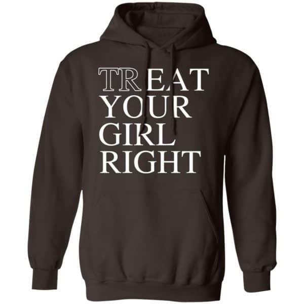 Treat Your Girl Right Shirt, Hoodie, Tank New Designs 9