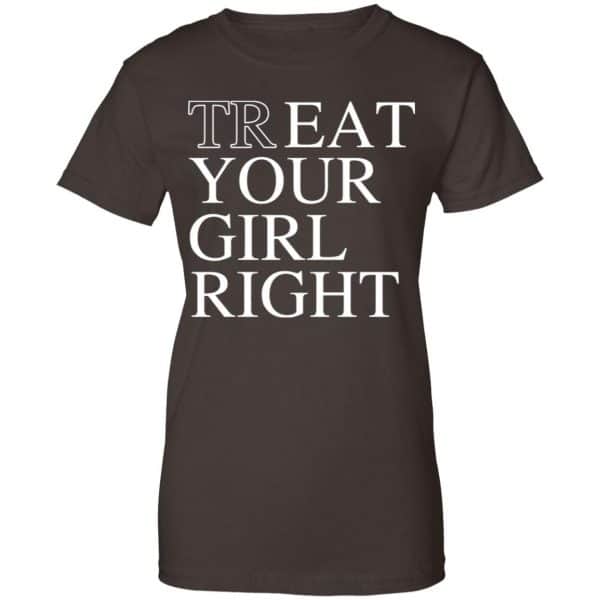 Treat Your Girl Right Shirt, Hoodie, Tank New Designs 12
