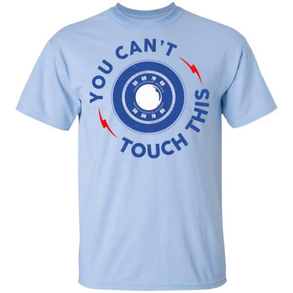 You Can’t Touch This Shirt, Hoodie, Tank New Designs 5