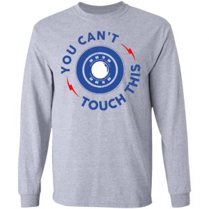 You Can't Touch This Shirt, Hoodie, Tank 17
