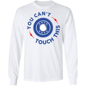You Can't Touch This Shirt, Hoodie, Tank 18