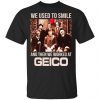 We Used To Smile And Then We Worked At GEICO Shirt, Hoodie, Tank 1