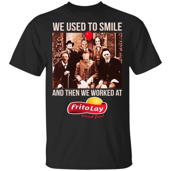 We Used To Smile And Then We Worked At Frito-Lay Shirt, Hoodie, Tank 3