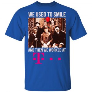 We Used To Smile And Then We Worked At Deutsche Telekom Shirt, Hoodie, Tank 16