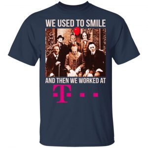 We Used To Smile And Then We Worked At Deutsche Telekom Shirt, Hoodie, Tank 17