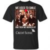 We Used To Smile And Then We Worked At Credit Suisse Shirt, Hoodie, Tank 1