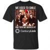 We Used To Smile And Then We Worked At CenturyLink Shirt, Hoodie, Tank 2