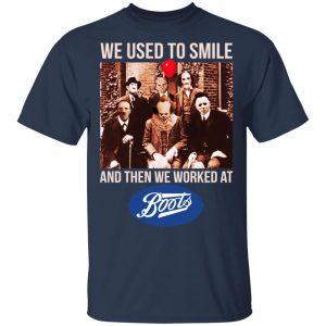 We Used To Smile And Then We Worked At Boots UK Shirt, Hoodie, Tank 17