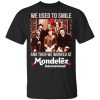 We Used To Smile And Then We Worked At Mondelez International Shirt, Hoodie, Tank 2