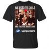 We Used To Smile And Then We Worked At Georgia-Pacific Shirt, Hoodie, Tank 2