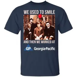We Used To Smile And Then We Worked At Georgia-Pacific Shirt, Hoodie, Tank 9