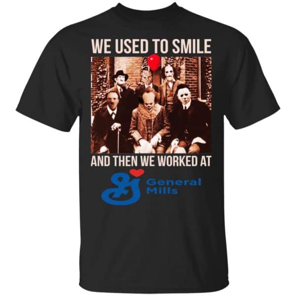 We Used To Smile And Then We Worked At General Mills Shirt, Hoodie, Tank 3