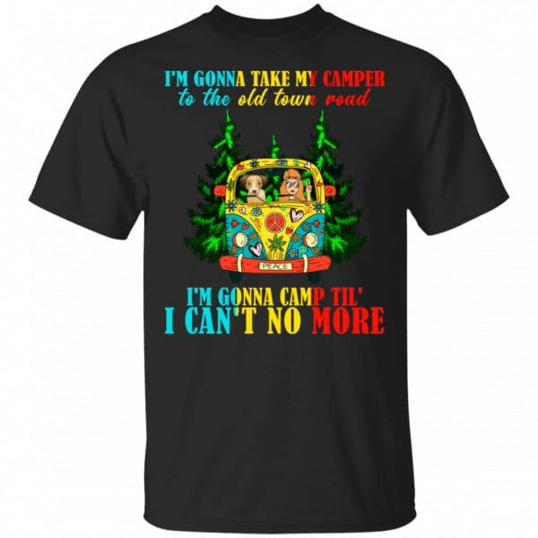 I’m Gonna Take My Camper To The Old Town Road Hippie Shirt, Hoodie, Tank 3