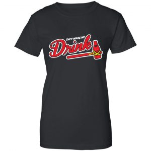 Atlanta They Makes Me Drink Shirt, Hoodie, Tank 22