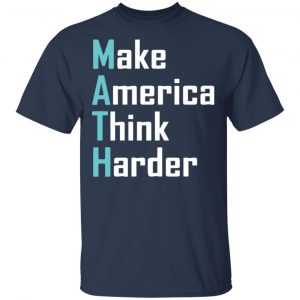 Math Make America Think Harder Andrew Yang 2020 Shirt, Hoodie, Tank 17