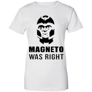 Magneto Was Right Shirt, Hoodie, Tank 9