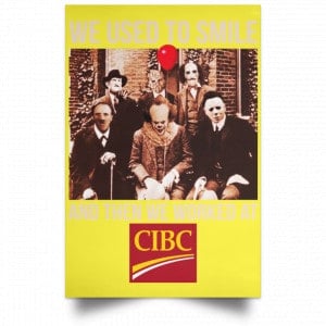 We Used To Smile And Then We Worked At CIBC Posters 39