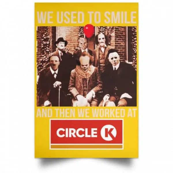 We Used To Smile And Then We Worked At Circle K Posters 3