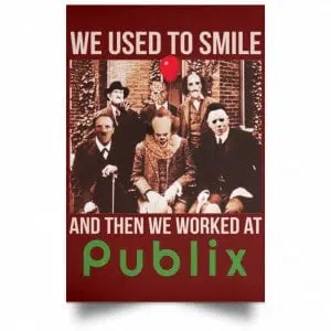 We Used To Smile And Then We Worked At Publix Poster 29