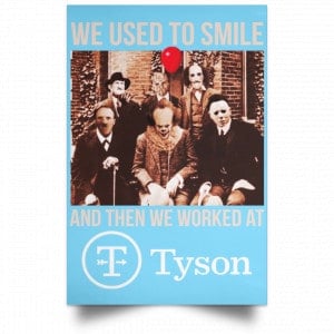 We Used To Smile And Then We Worked At Tyson Foods Posters 25