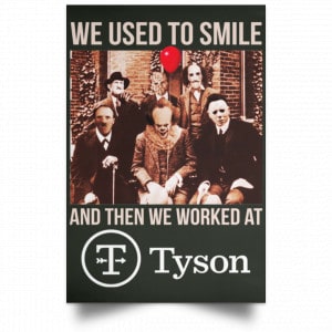We Used To Smile And Then We Worked At Tyson Foods Posters 26