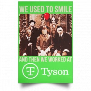 We Used To Smile And Then We Worked At Tyson Foods Posters 28