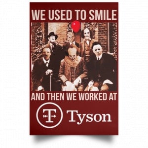 We Used To Smile And Then We Worked At Tyson Foods Posters 29