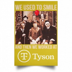 We Used To Smile And Then We Worked At Tyson Foods Posters 31