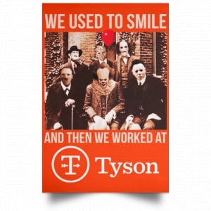 We Used To Smile And Then We Worked At Tyson Foods Posters 32