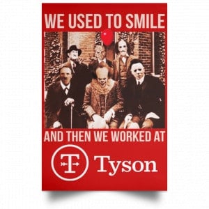 We Used To Smile And Then We Worked At Tyson Foods Posters 34