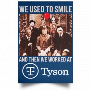 We Used To Smile And Then We Worked At Tyson Foods Posters 35