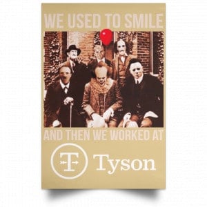We Used To Smile And Then We Worked At Tyson Foods Posters 36