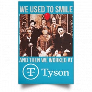 We Used To Smile And Then We Worked At Tyson Foods Posters 38