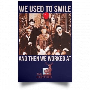 We Used To Smile And Then We Worked At The Hartford Posters 30