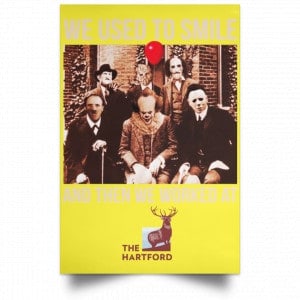 We Used To Smile And Then We Worked At The Hartford Posters 39