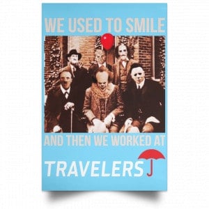 We Used To Smile And Then We Worked At Travelers Posters 25