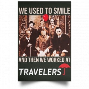 We Used To Smile And Then We Worked At Travelers Posters 26