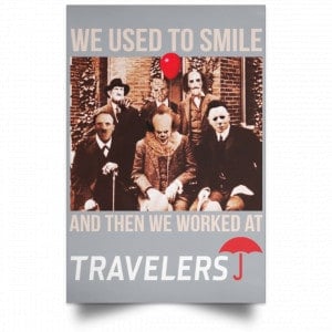 We Used To Smile And Then We Worked At Travelers Posters 27