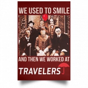 We Used To Smile And Then We Worked At Travelers Posters 29