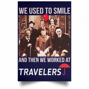 We Used To Smile And Then We Worked At Travelers Posters 30