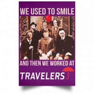 We Used To Smile And Then We Worked At Travelers Posters 33