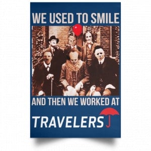 We Used To Smile And Then We Worked At Travelers Posters 35