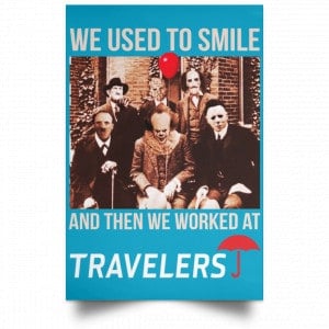 We Used To Smile And Then We Worked At Travelers Posters 38