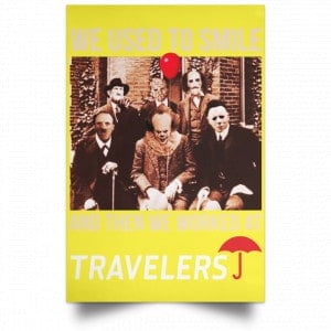 We Used To Smile And Then We Worked At Travelers Posters 39
