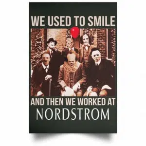We Used To Smile And Then We Worked At Nordstrom Posters 26