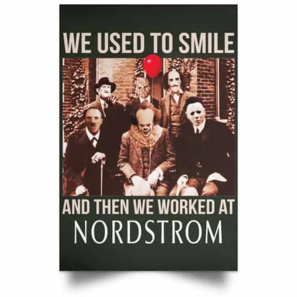 We Used To Smile And Then We Worked At Nordstrom Posters 8