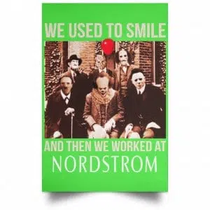 We Used To Smile And Then We Worked At Nordstrom Posters 28