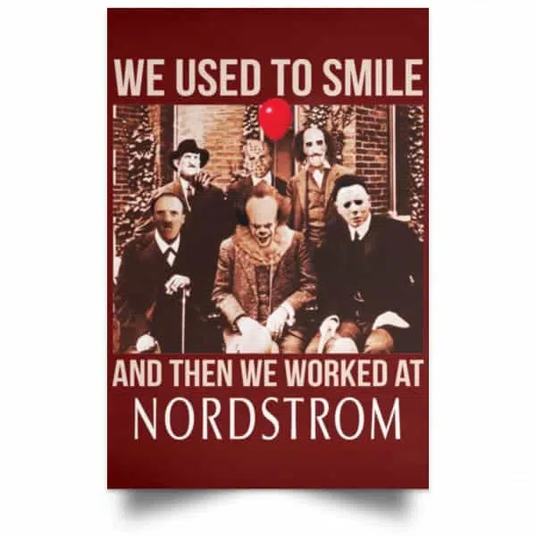 We Used To Smile And Then We Worked At Nordstrom Posters 11